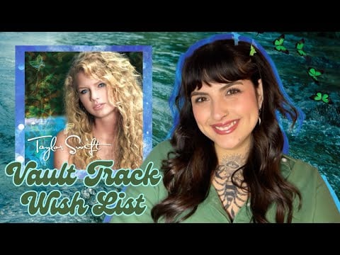 Taylor Swift (Taylor's Version) Wi$h Li$t 🦋 My Dream Vault Tracks & Theories | 20th Anniversary