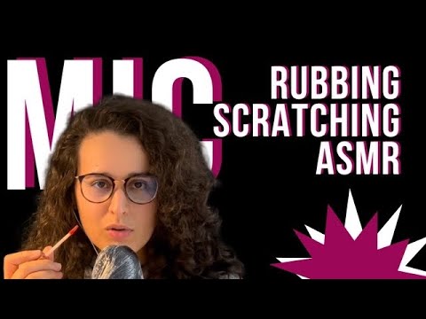 ASMR FR I MIC RUBBING / MIC SCRATCHING POUR TE FAIRE FRISSONNER ! 🤩