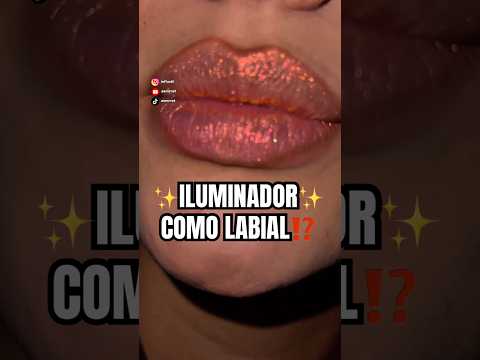 ¿Qué pasa si usamos un ✨ILUMINADOR✨como 💄LABIAL⁉️