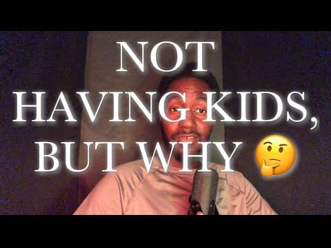 ASMR Ramble I’m NOT Having Kids, Here’s Why