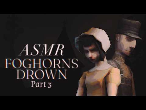 Asmr | Playing Foghorns Drown | Part 3 | Whispers, Tongue Clicking & More!