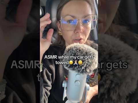 ASMR while my car gets towed🥹 #asmr #bestlifebybrooke #asmrwhisper #uniqueasmr #tingles #relaxation