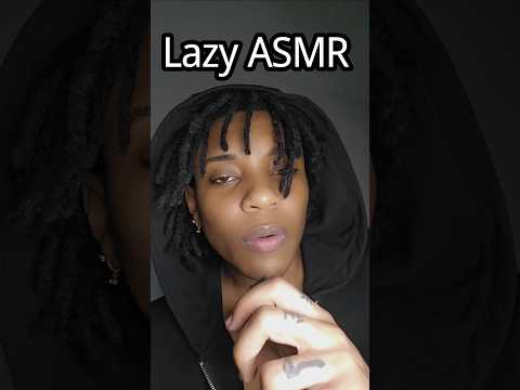 Lazy ASMR #asmr #asmrvideo #asmrshorts #fyp #sleep #asmrcommunity #asmrtriggers