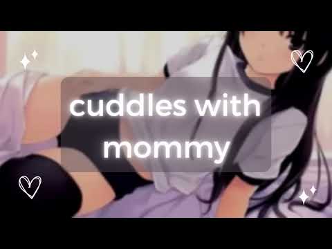 ASMR ~ mommy cuddles you ♡