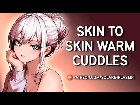 ASMR | Skin to Skin Cuddles with Girlfriend | Skin Tracing | Kissing | ASMR GF Cuddles Sleep Aid F4A