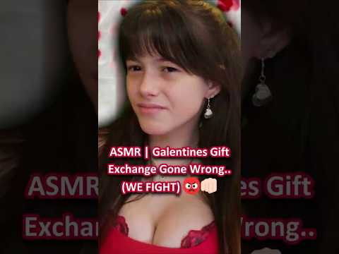 ASMR | Galentines Gift Exchange Gone Wrong.. (WE FIGHT) 😡👊🏻 ─♡─ #asmr #asmrroleplay #comedyasmr