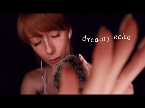 ASMR ⚡️ Dreamy ECHO for Intense Tingles and Sleep