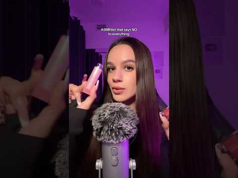 ASMRtist that says NO to everything 😒 #asmr #asmrsounds #asmrvideo #sleep #tingles