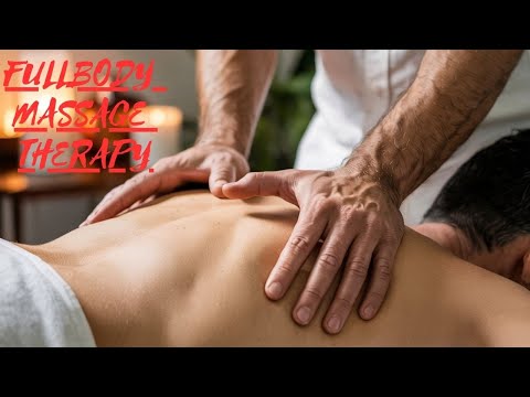 ASMR - LEGENDARY RELAXING FULL BODY MASSAGE THERAPY THAT RELIEVES FATIGUE OF THE DAY