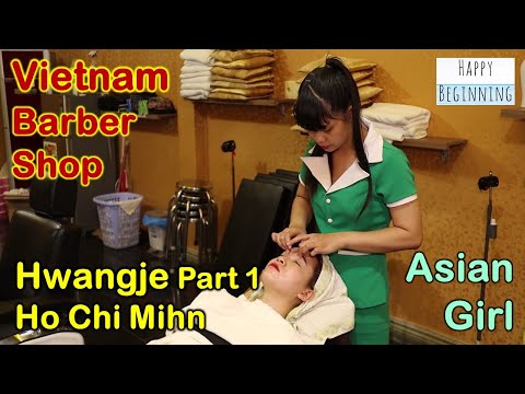 Ho Chi Mihn City Vietnam Barber Shop ASIAN GIRL - Hwangje (Ho Chi Mihn City, Vietnam) Part 1