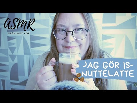 ASMR på svenska: Jag gör iskall nuttelatte