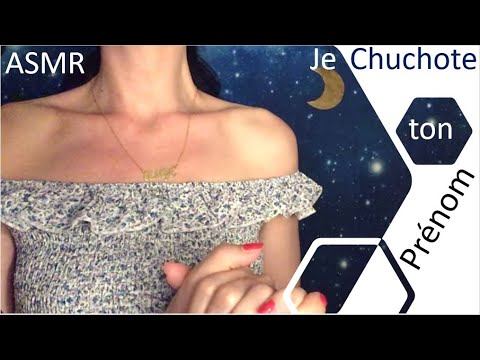 ASMR * Je chuchote ton prénom * whispering