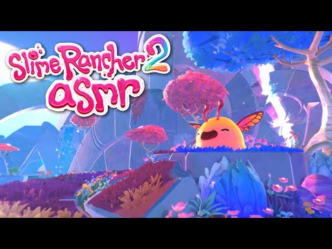 Super Satisfying ASMR ✨ Relaxing Adventures in Slime ✨ Slime Rancher 2