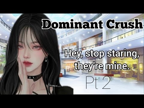 Date with your Dominant Yandere Crush (F4A) (Yandere) (Dominant) (ASMR)