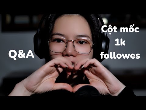 Gấu ASMR | Video Q&A tâm sự mừng cột mốc 1k followes |
