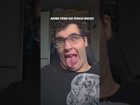 ASMR PERO NO TENGO IDEAS! #asmr #humor #meme #asmrenespañol #short #Shorts
