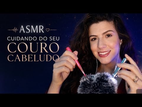 ASMR | TRICOLOGISTA CUIDA DO SEU COURO CABELUDO 