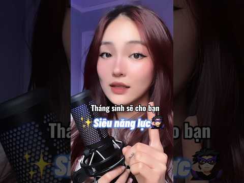🔥Siêu năng lực và tháng sinh của bạn💫🔮