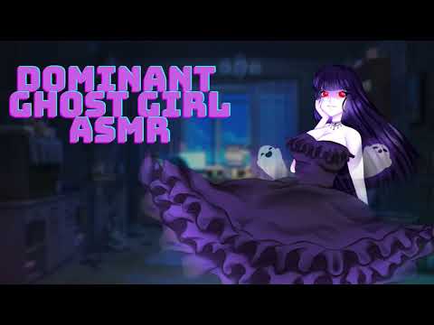 Ghost Girl makes you her pet (ASMR)