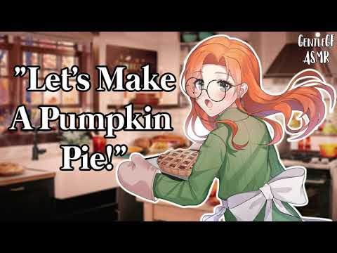 [F4A] Making A Pumpkin Pie with Your Girlfriend | Wholesome Holiday ASMR RP