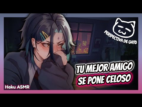 ASMR Roleplay - Tu mejor amigo se pone celoso - Haku ASMR