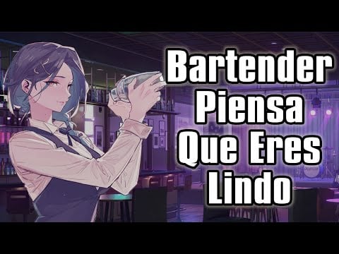 【ASMR】La Bartender Piensa Que Eres Lindo [F4M]