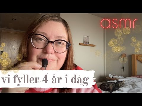 ASMR på svenska: Vi fyller 4 år i dag!!! 🤩🥳💛