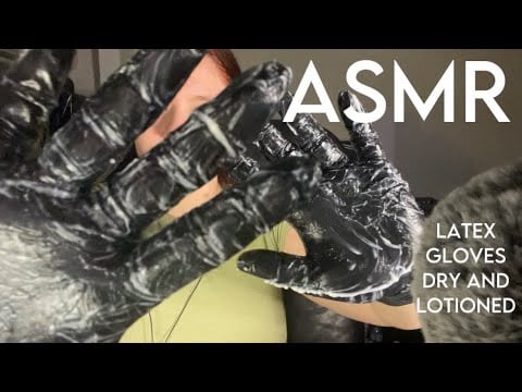 ASMR black latex gloves, dry and lotioned