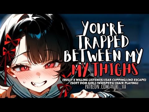 Squishing Your Face Under The Desk with my Thicc Thighs♡ Bully x Willing Listener ♡F4A ASMR Roleplay