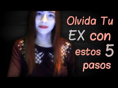 Olvida tu ex pareja con estos 5 pasos. ASMR ayuda en Español (Spanish)