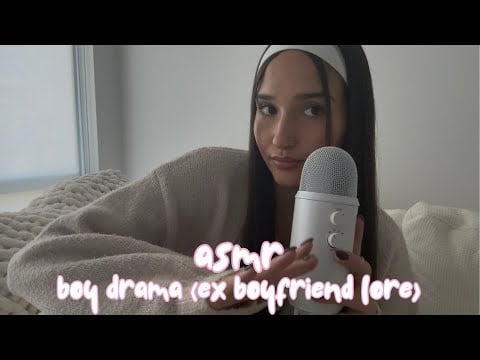 asmr - boy drama (ex-boyfriend lore)