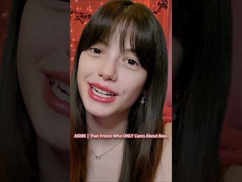 ASMR | Your Friend Who ONLY Cares About Boys ─♡─ #asmr #asmrroleplay #comedyasmr