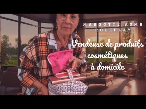 Asmr français, Rôleplay "Vendeuse de produits   cosmétiques à domicile "