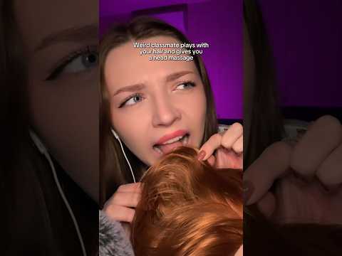 weird classmate plays with your hair and gives you a head massage #asmr #asmrsounds #asmrrelax