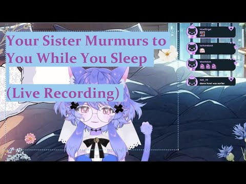 "ASMR" Roleplay (LIVE RECORD): Your Sister Murmurs to You While You Sleep in Bed