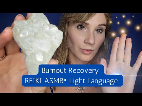 BURNOUT RECOVERY • Reiki ASMR• Light Language