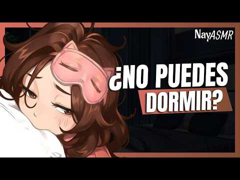 ASMR Tu NOVIA te CUIDA porque NO PUEDES DORMIR - Roleplay - NayASMR