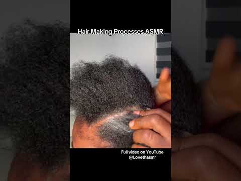 Hair making processes ASMR