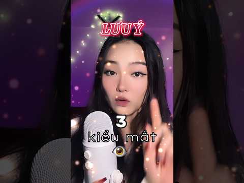 3 kiểu MẮT 👁️ bạn sẽ gặp trong đời ‼️