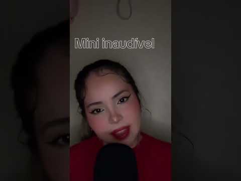 mini inaudível #asmr #inaudível