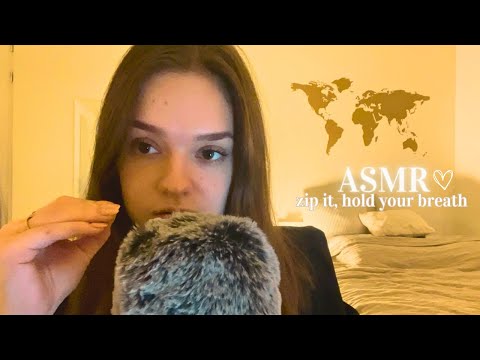 ASMR zip it and hold your breath | mouth covering