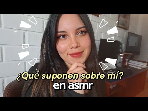 asmr: ¿Qué suponen sobre mí? sin enojarse, lo juro