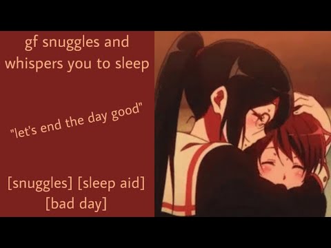 ASMR | gf snuggles and whispers you to sleep (f4a) [snuggles] [bad day] [sleep aid]