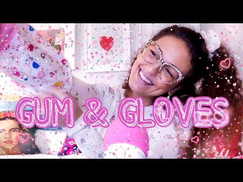 ASMR ~ GUM + GLOVES + LOVE 💖💖