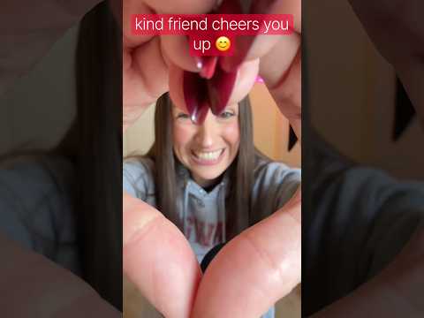 kind friend cheers you up 😊 patreon level 2