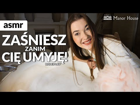 ZAŚNIESZ ZANIM CIĘ UMYJĘ! ASMR ROLEPLAY po polsku