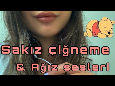 TÜRKÇE ASMR | SAKIZ ÇİĞNEME & AĞIZ SESLERİ | SOHBET