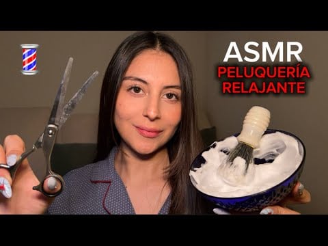 ASMR PELUQUERÍA RELAJANTE 💈 AFEITADO Y CORTE DE CABELLO 💇 