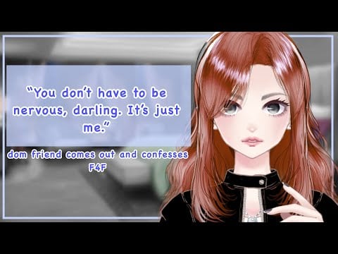 Dom friend comes out and confesses [F4F][cute][fdom][lil spicy][wlw]