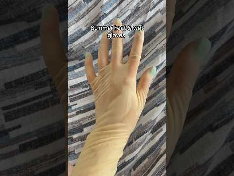 Latex gloves soaked in sweat: summer kicks in #gloves #asmrgloves  #nurse